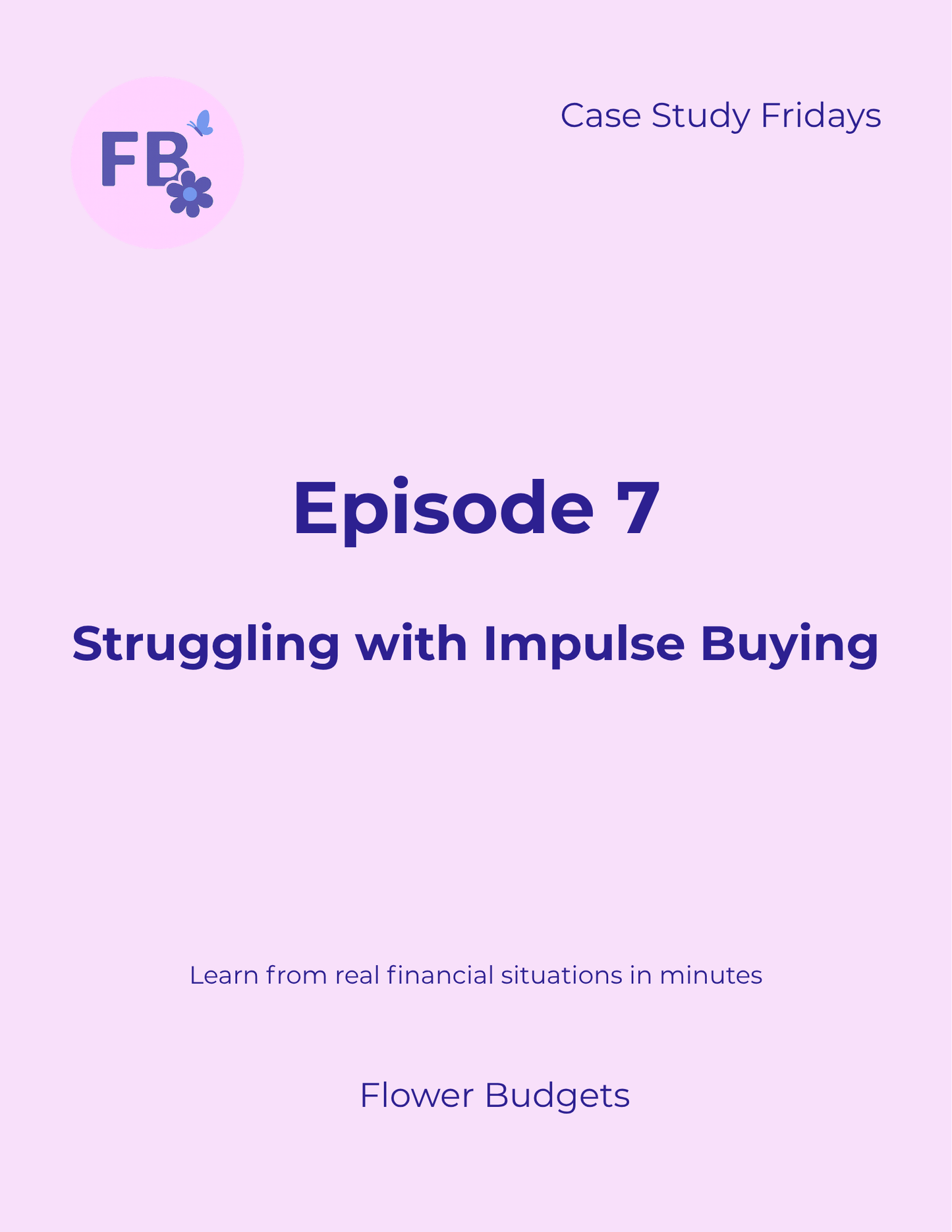 Ep 7: Struggling with Impulse Buying Recap